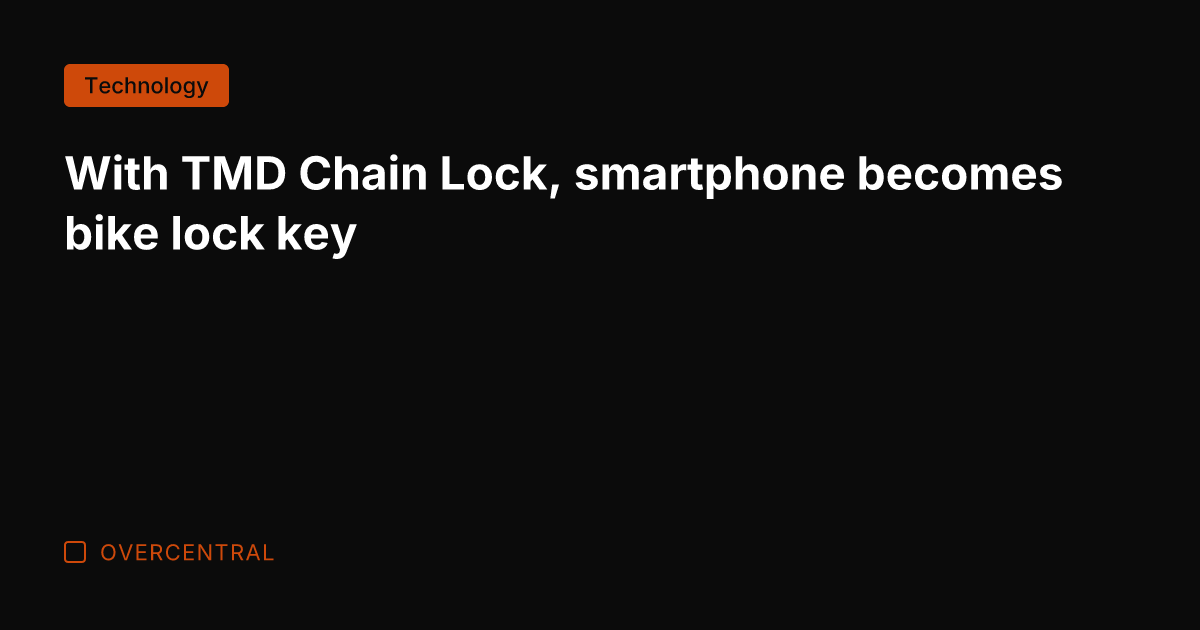 With TMD Chain Lock, smartphone becomes bike lock key