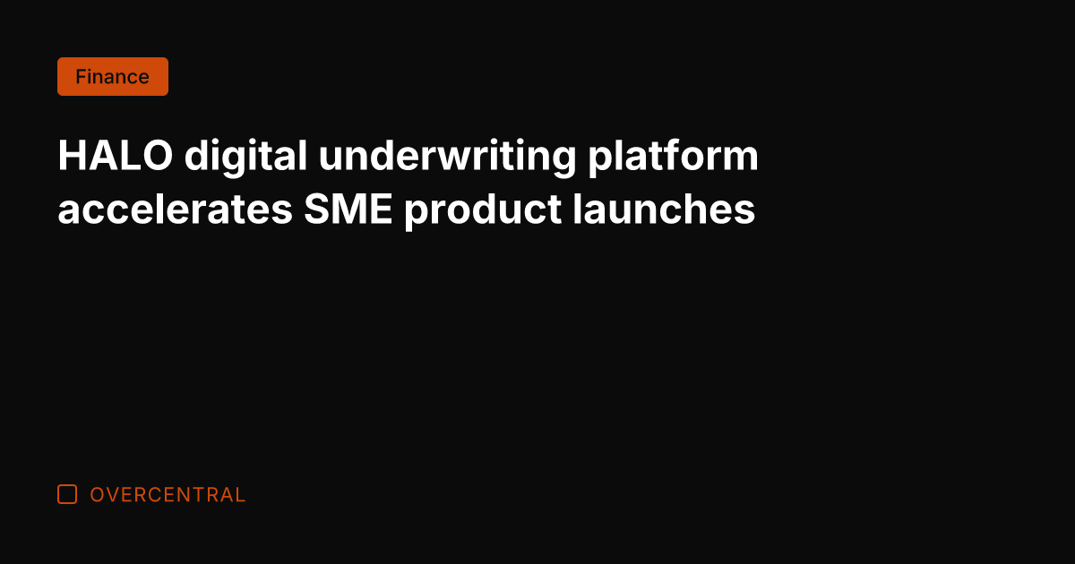 HALO digital underwriting platform accelerates SME product launches