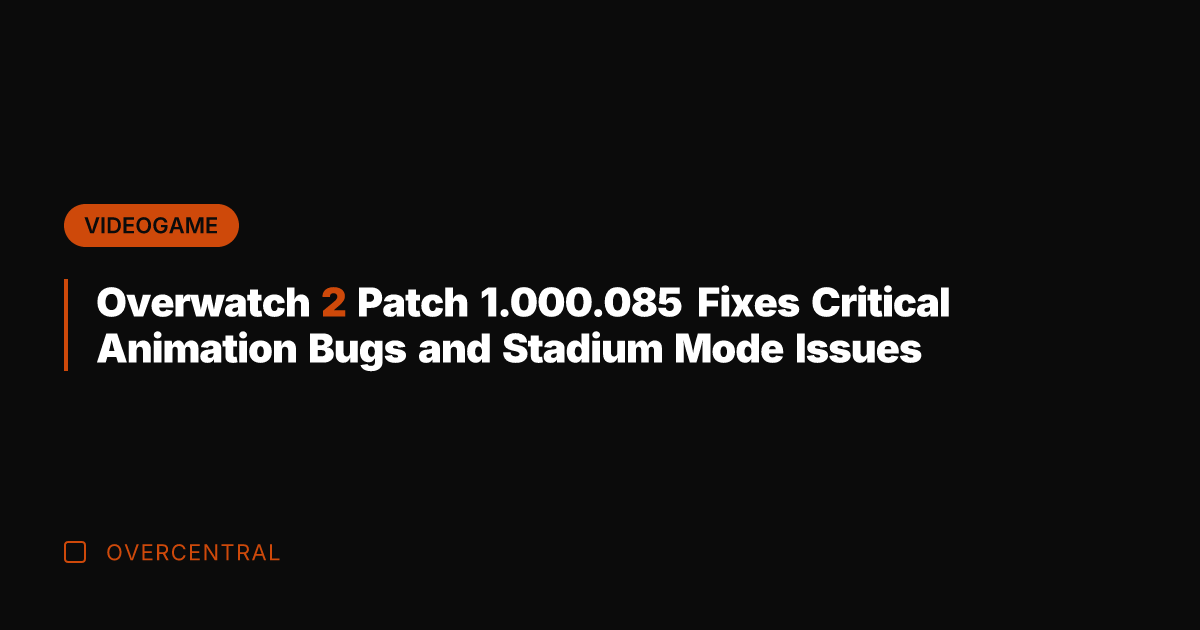 Overwatch 2 Patch 1.000.085 Fixes Critical Animation Bugs and Stadium Mode Issues