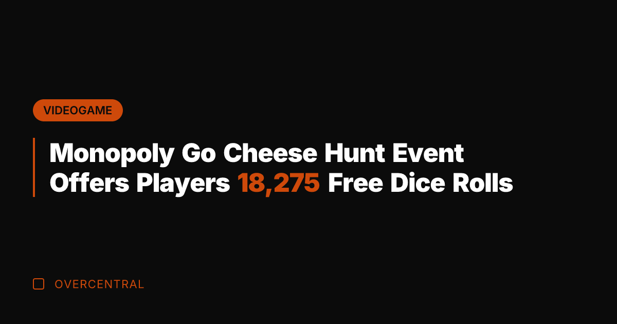 Monopoly Go Cheese Hunt Event Offers Players 18,275 Free Dice Rolls