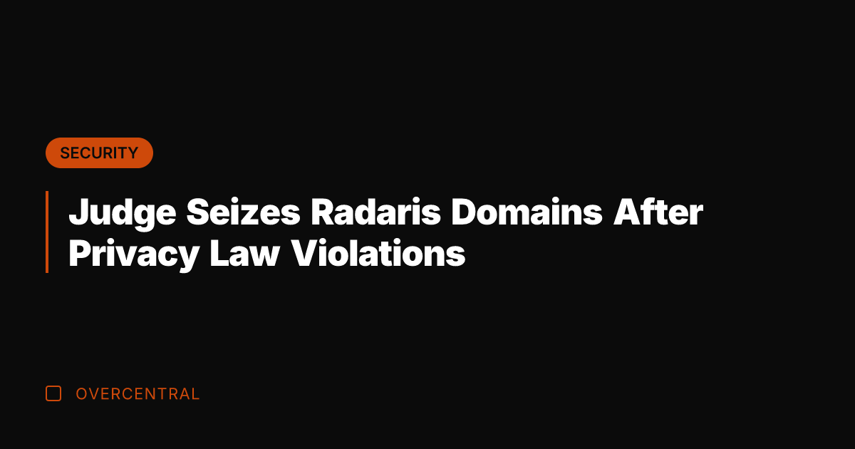 Judge Seizes Radaris Domains After Privacy Law Violations