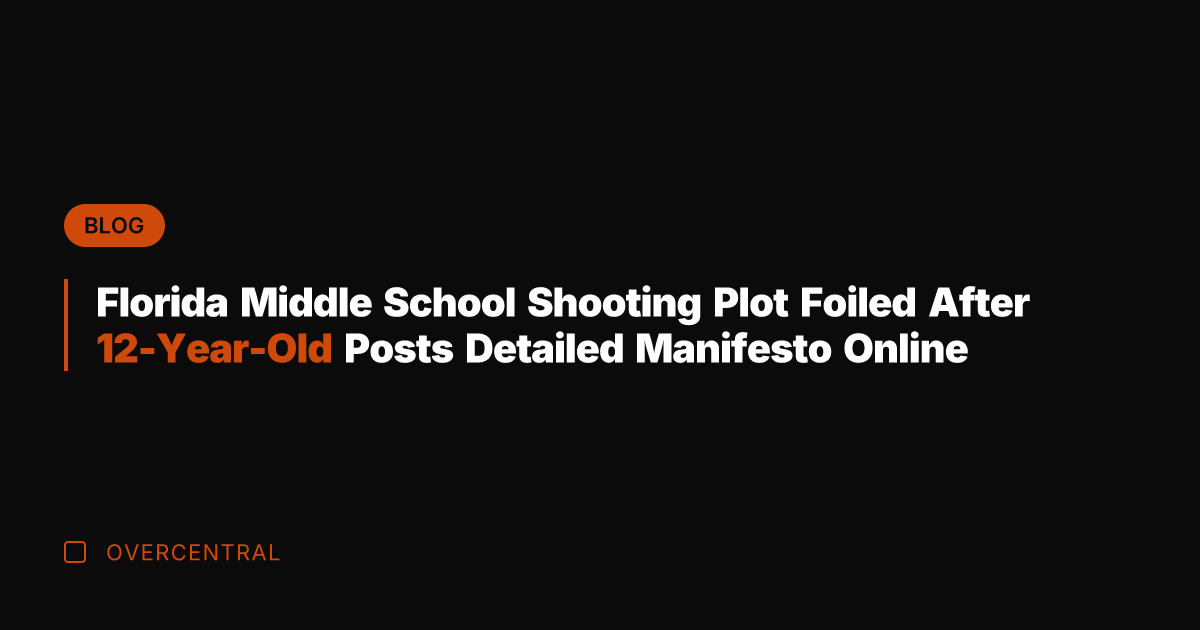 Florida Middle School Shooting Plot Foiled After 12-Year-Old Posts Detailed Manifesto Online