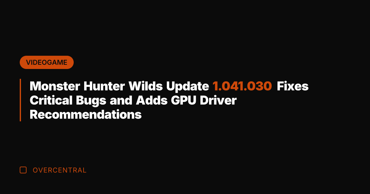 Monster Hunter Wilds Update 1.041.030 Fixes Critical Bugs and Adds GPU Driver