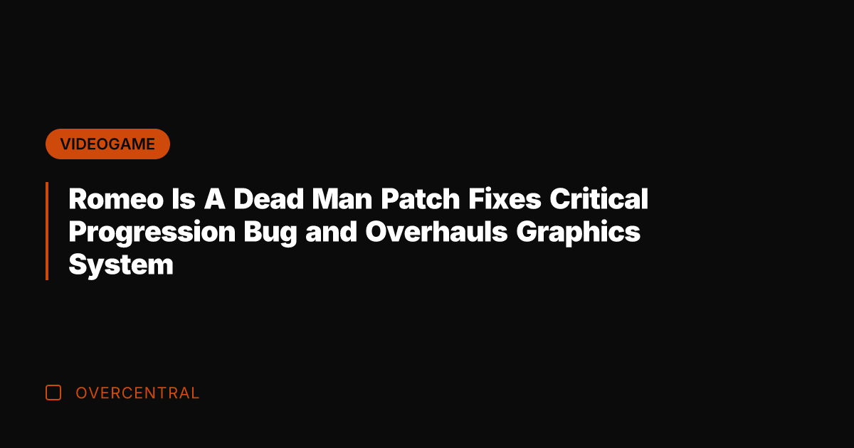 Romeo Is A Dead Man Patch Fixes Critical Progression Bug and Overhauls