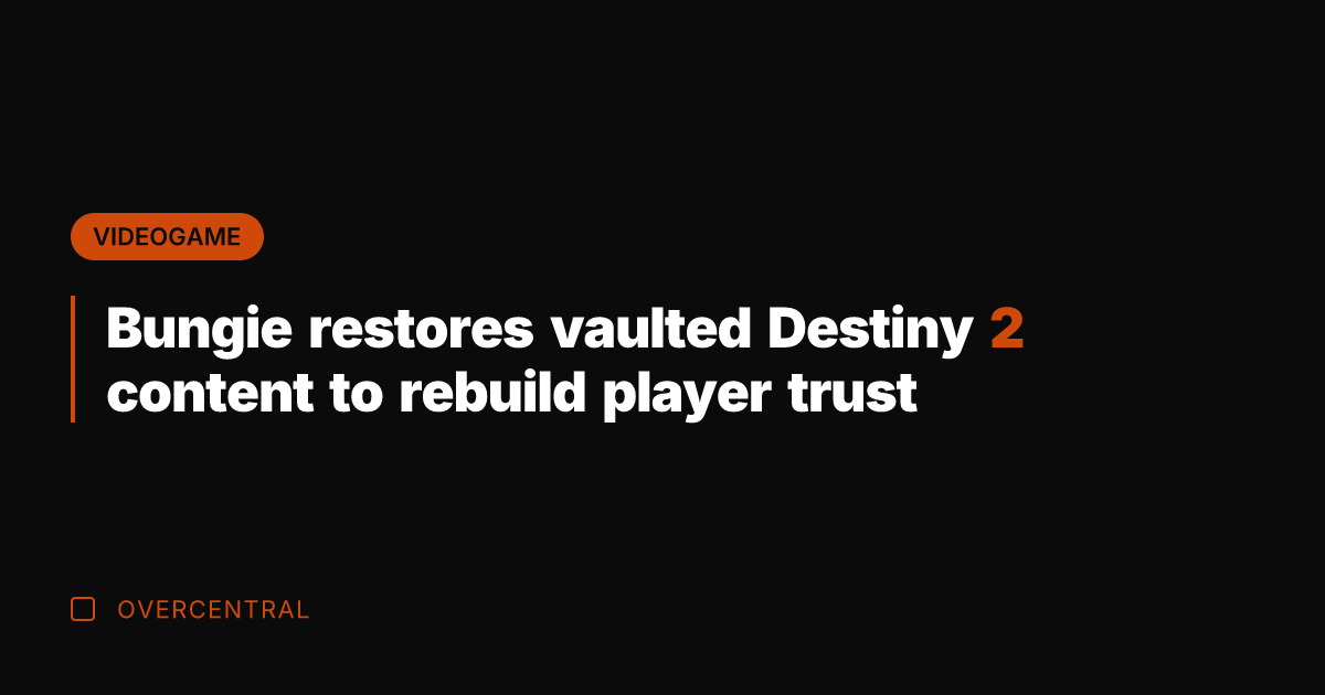 Bungie restores vaulted Destiny 2 content to rebuild player trust