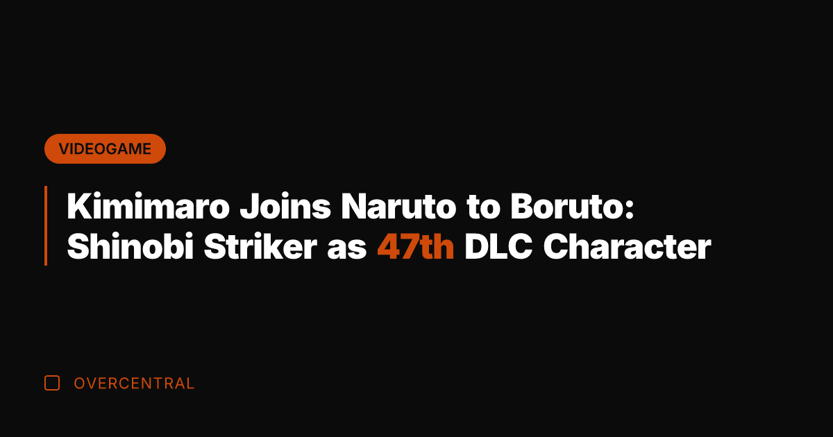 Kimimaro Joins Naruto to Boruto: Shinobi Striker as 47th DLC Character