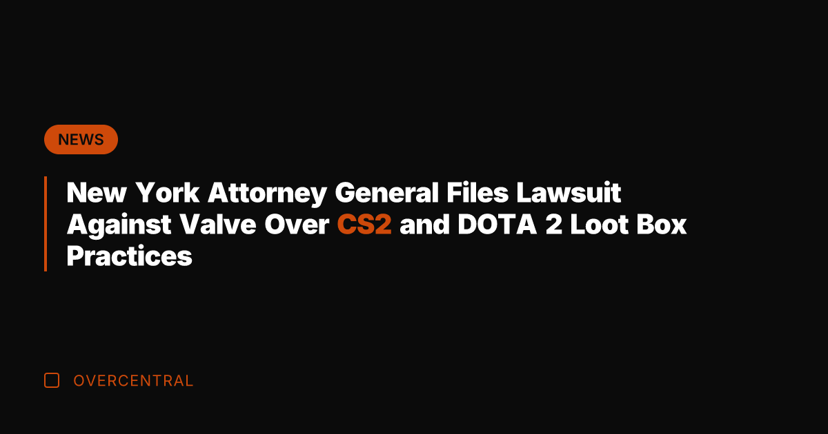 New York Attorney General Files Lawsuit Against Valve Over CS2 and DOTA