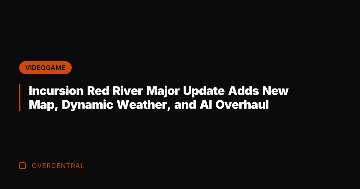 Incursion Red River Major Update Adds New Map, Dynamic Weather, and AI