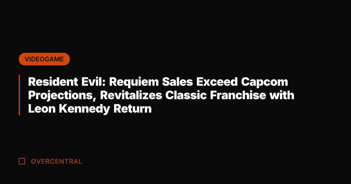 Resident Evil: Requiem Sales Exceed Capcom Projections, Revitalizes Classic Franchise with Leon