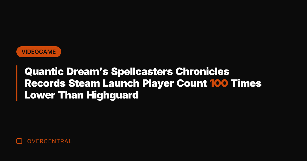 Quantic Dream's Spellcasters Chronicles Records Steam Launch Player Count 100 Times Lower