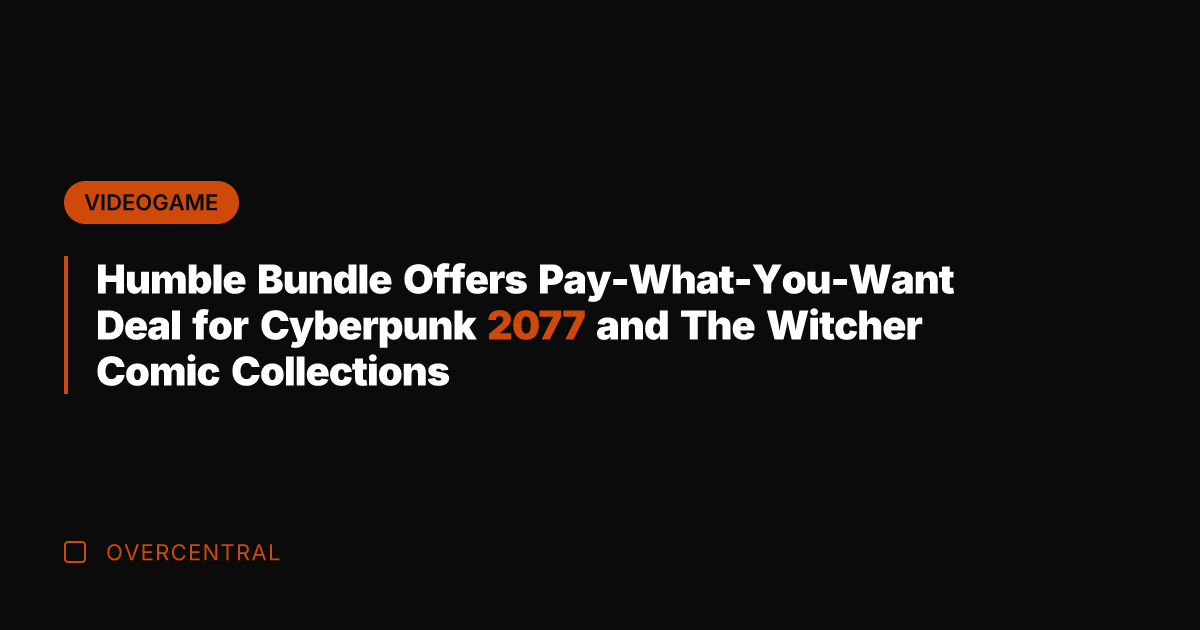 Humble Bundle Offers Pay-What-You-Want Deal for Cyberpunk 2077 and The Witcher Comic