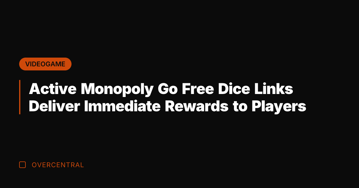Active Monopoly Go Free Dice Links Deliver Immediate Rewards to Players