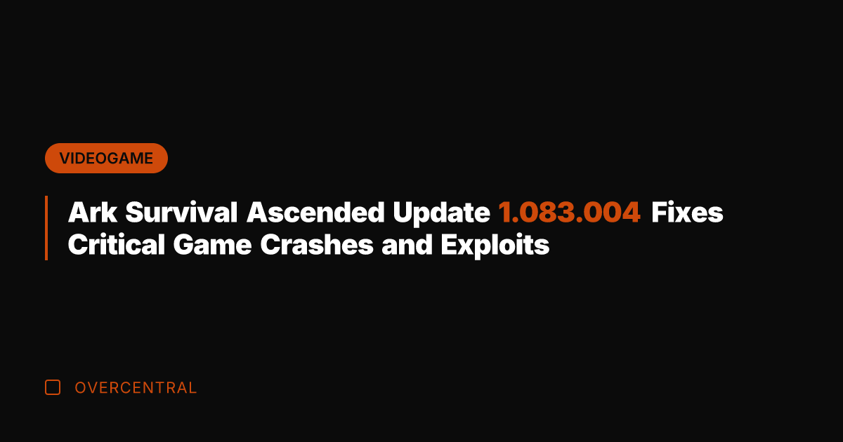 Ark Survival Ascended Update 1.083.004 Fixes Critical Game Crashes and Exploits