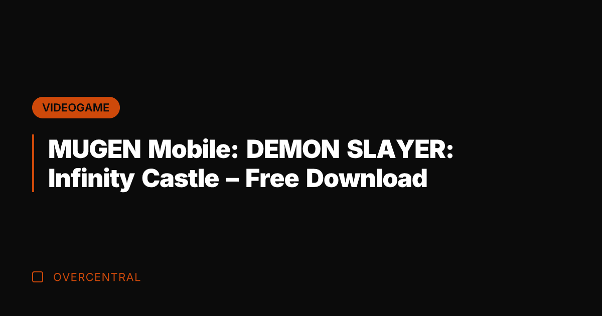 MUGEN Mobile: DEMON SLAYER: Infinity Castle - Free Download