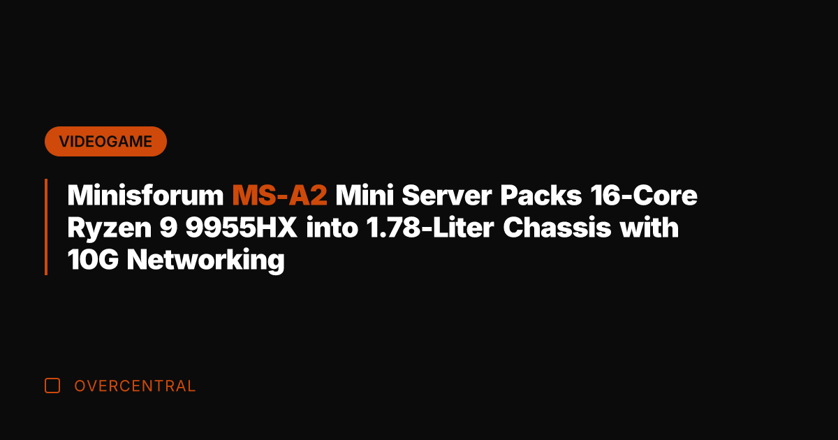 Minisforum MS-A2 Mini Server Packs 16-Core Ryzen 9 9955HX into 1.78-Liter Chassis