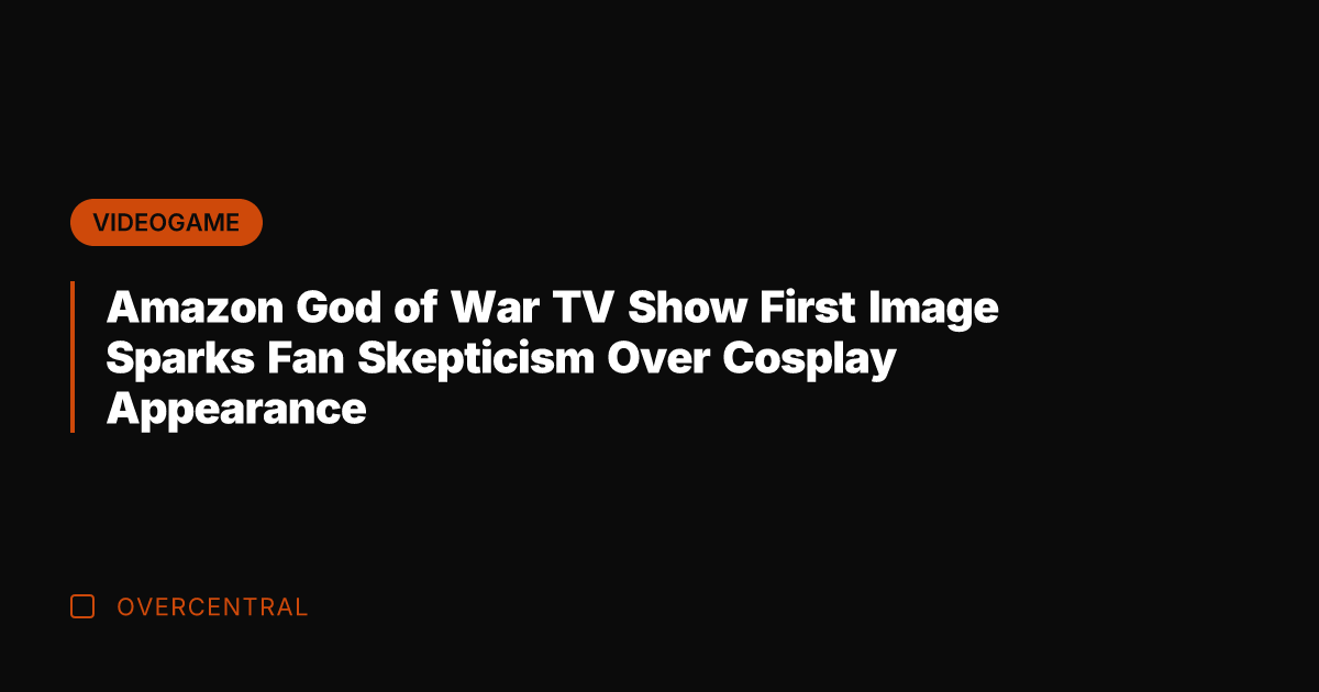 Amazon God of War TV Show First Image Sparks Fan Skepticism Over