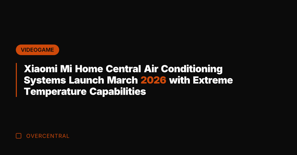 Xiaomi Mi Home Central Air Conditioning Systems Launch March 2026 with Extreme