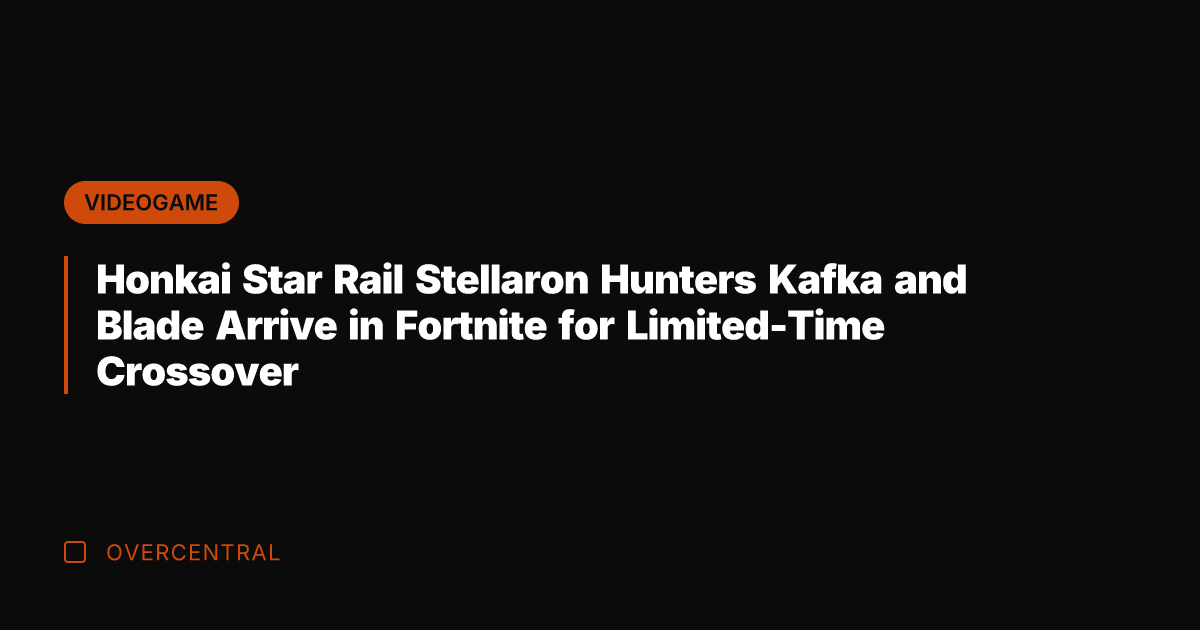 Honkai Star Rail Stellaron Hunters Kafka and Blade Arrive in Fortnite for