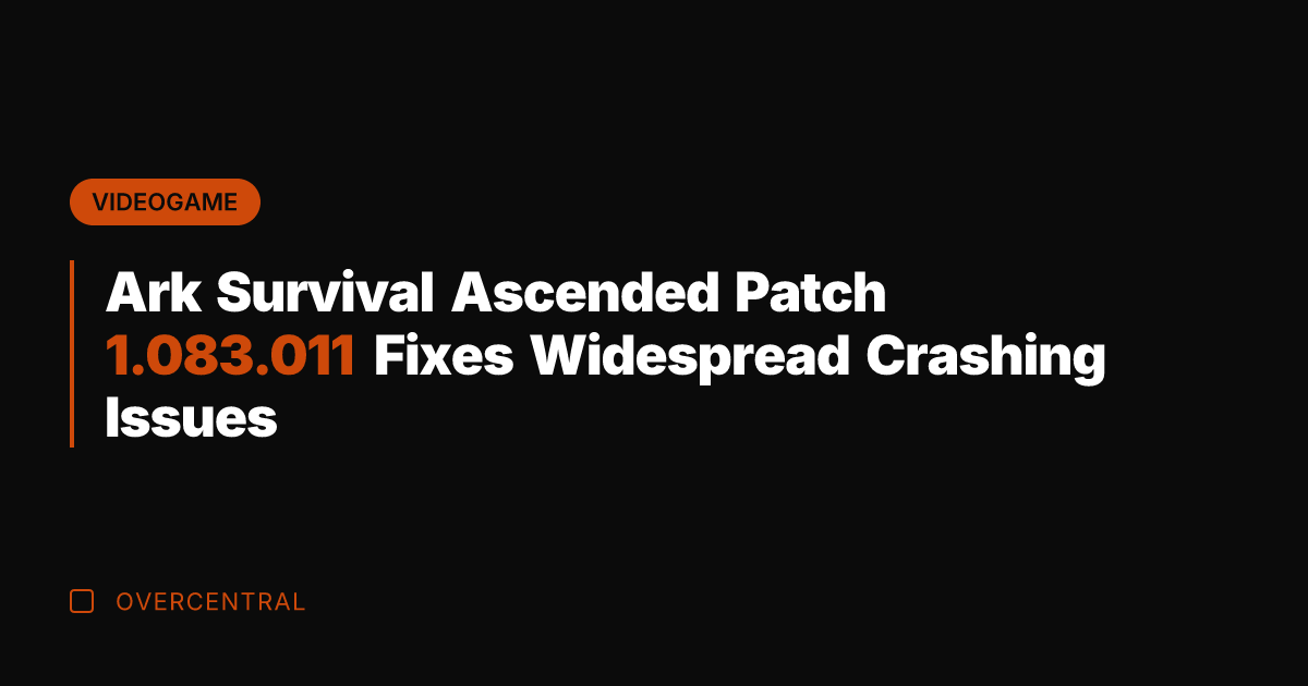 Ark Survival Ascended Patch 1.083.011 Fixes Widespread Crashing Issues
