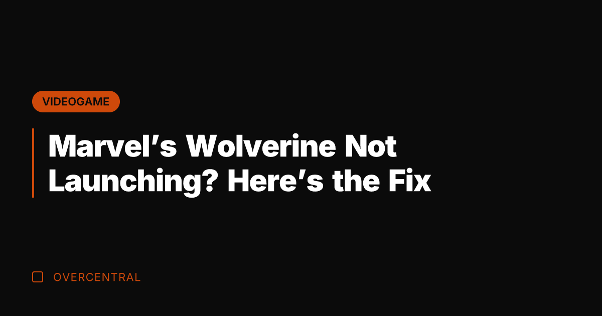 Marvel's Wolverine Not Launching? Here's the Fix