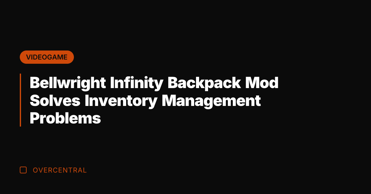 Bellwright Infinity Backpack Mod Solves Inventory Management Problems