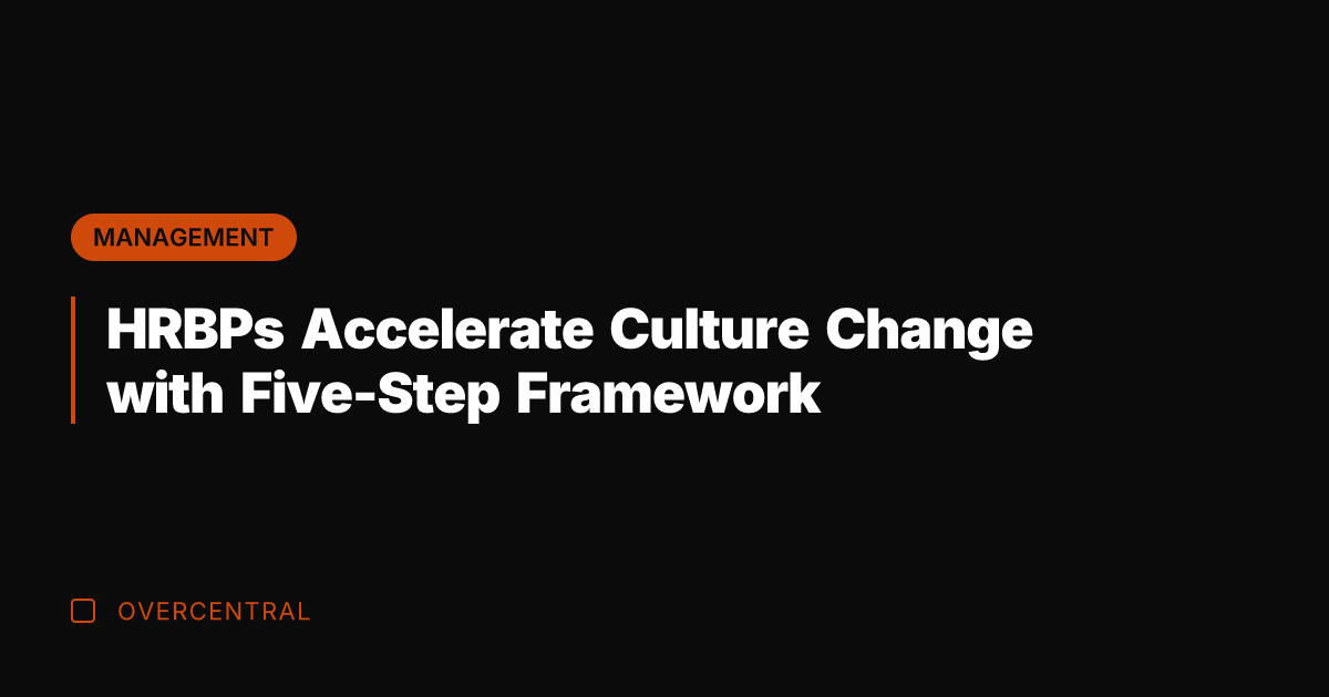 HRBPs Accelerate Culture Change with Five-Step Framework