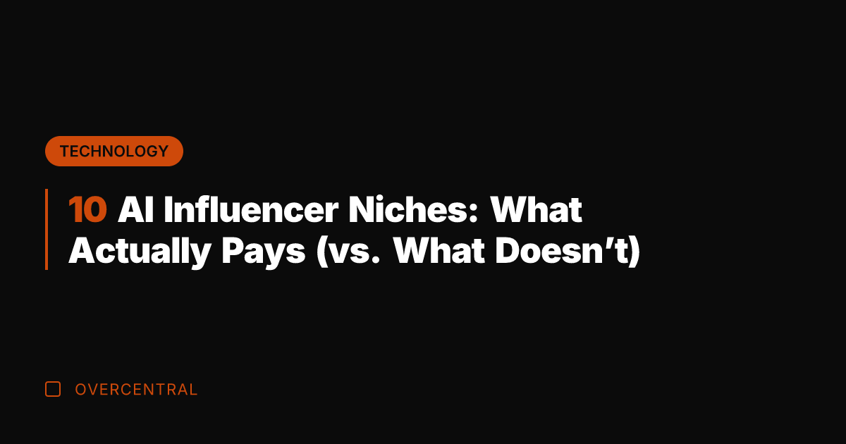 10 AI Influencer Niches: What Actually Pays (vs. What Doesn’t)