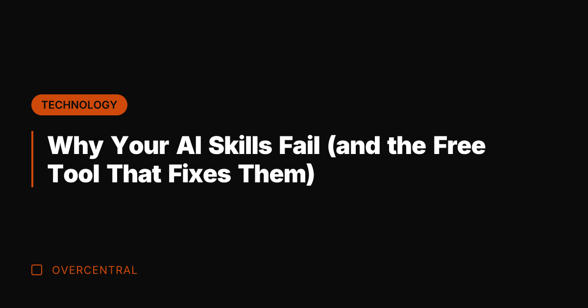 Why Your AI Skills Fail (and the Free Tool That Fixes Them)