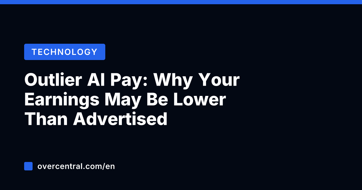 Outlier AI Pay: Why Your Earnings May Be Lower Than Advertised