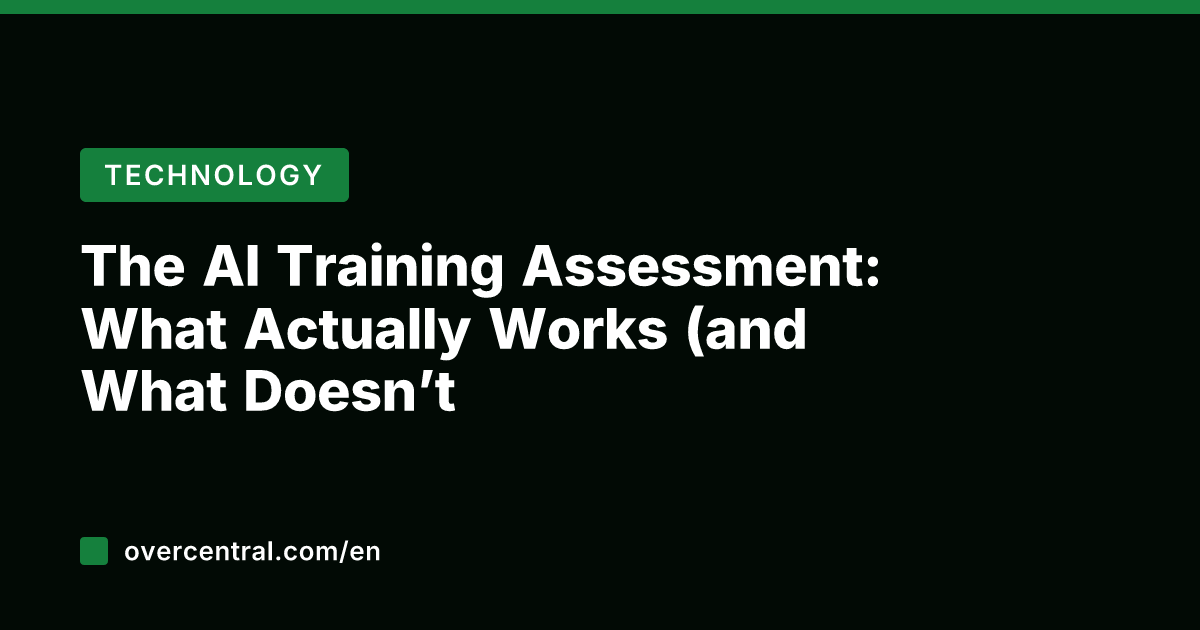 The AI Training Assessment: What Actually Works (and What Doesn't