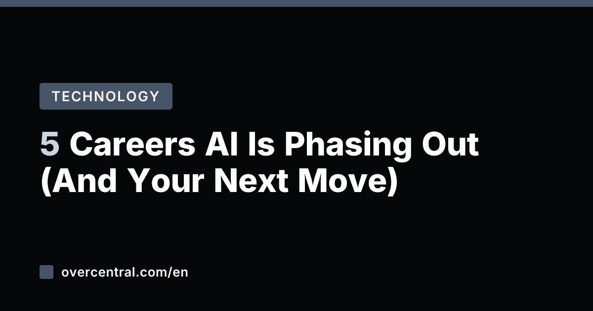 5 Careers AI Is Phasing Out (And Your Next Move)