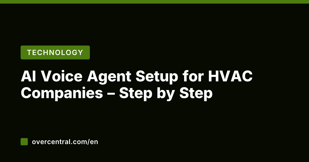 AI Voice Agent Setup for HVAC Companies – Step by Step