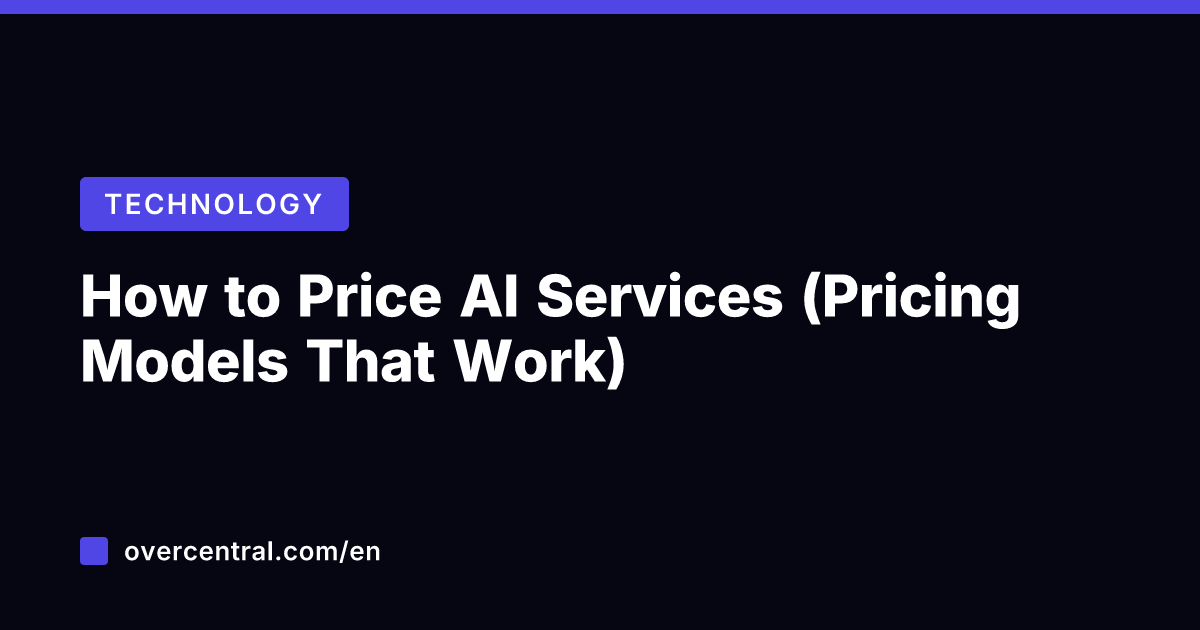 How to Price AI Services (Pricing Models That Work)