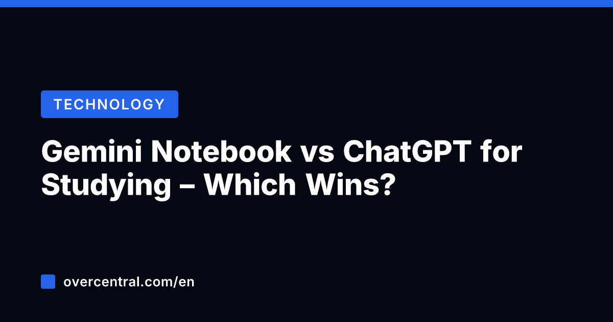 Gemini Notebook vs ChatGPT for Studying – Which Wins?