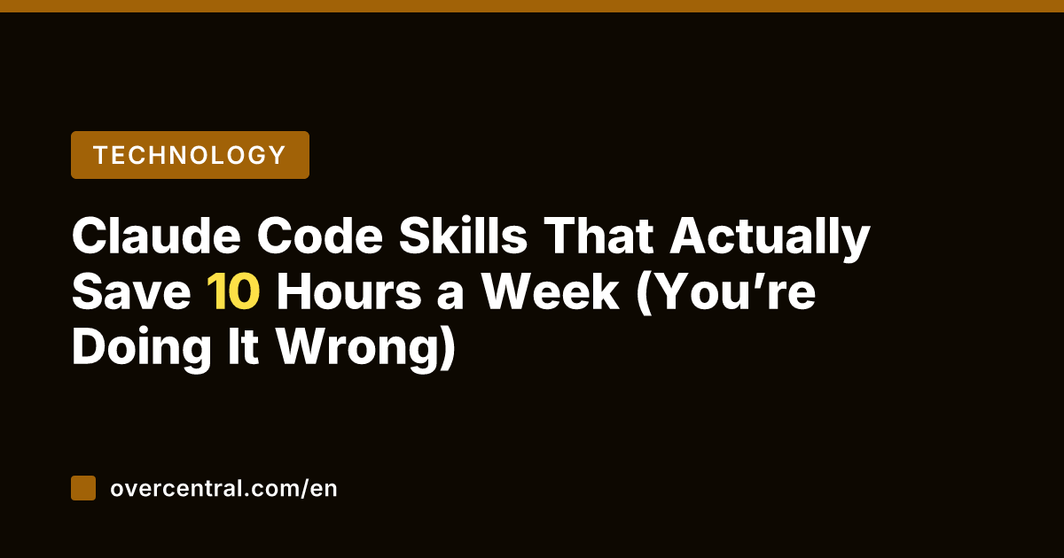 Claude Code Skills That Actually Save 10 Hours a Week (You're Doing