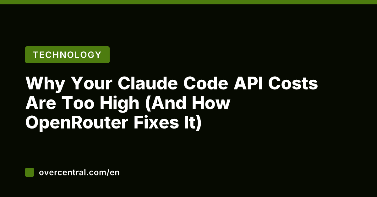 Why Your Claude Code API Costs Are Too High (And How OpenRouter