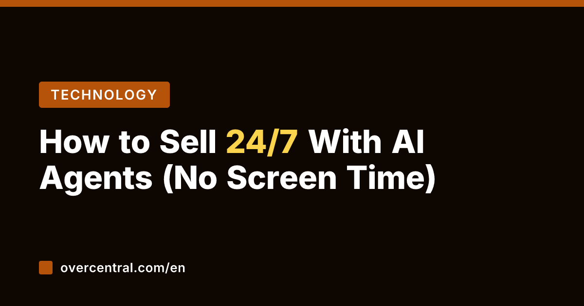 How to Sell 24/7 With AI Agents (No Screen Time)
