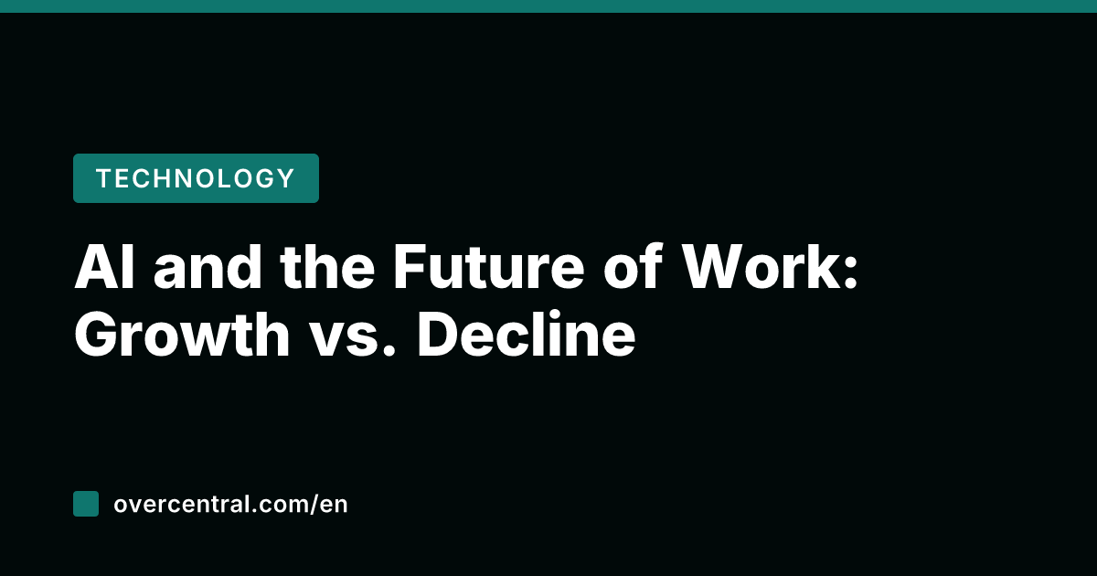 AI and the Future of Work: Growth vs. Decline