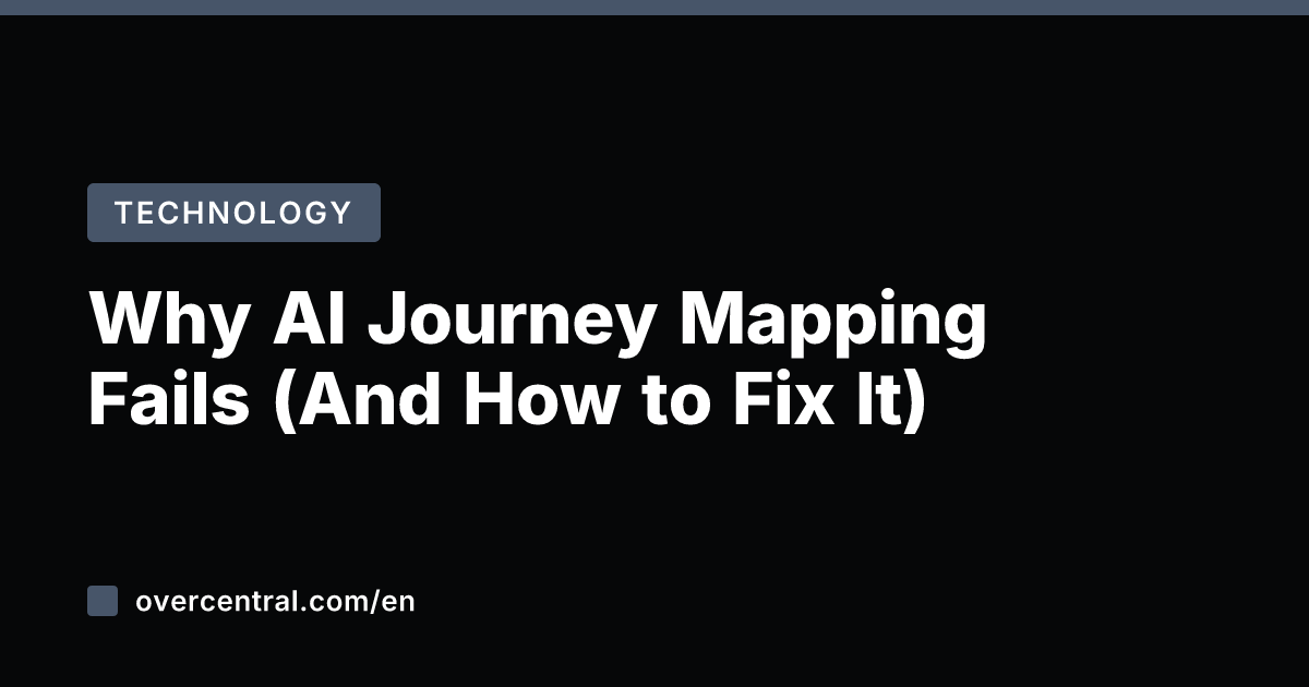 Why AI Journey Mapping Fails (And How to Fix It)