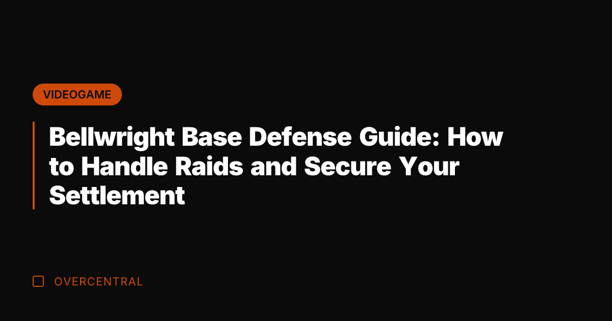 Bellwright Base Defense Guide: How to Handle Raids and Secure Your Settlement