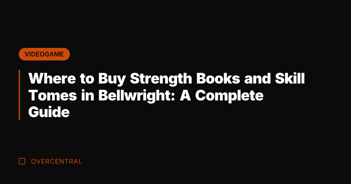 Where to Buy Strength Books and Skill Tomes in Bellwright: A Complete