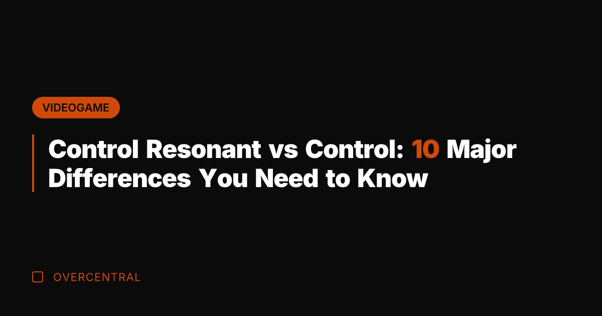 Control Resonant vs Control: 10 Major Differences You Need to Know