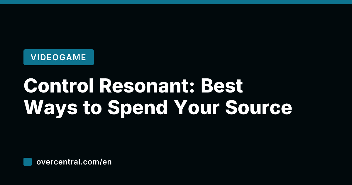 Control Resonant: Best Ways to Spend Your Source