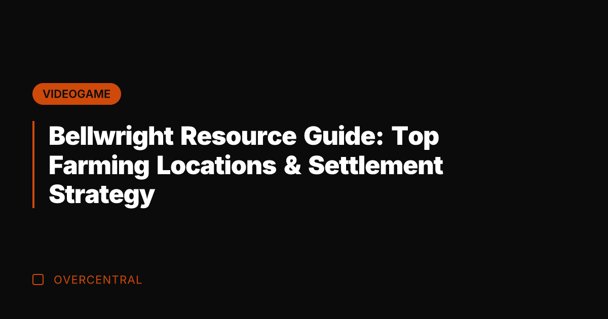 Bellwright Resource Guide: Top Farming Locations & Settlement Strategy