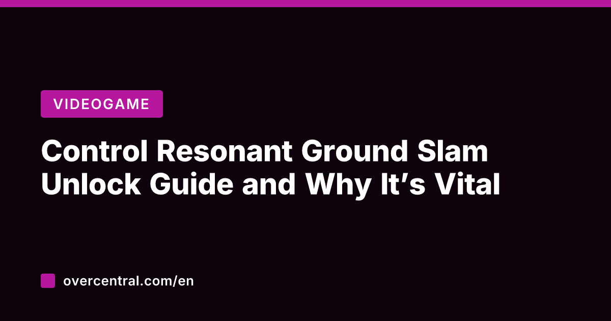 Control Resonant Ground Slam Unlock Guide and Why It's Vital