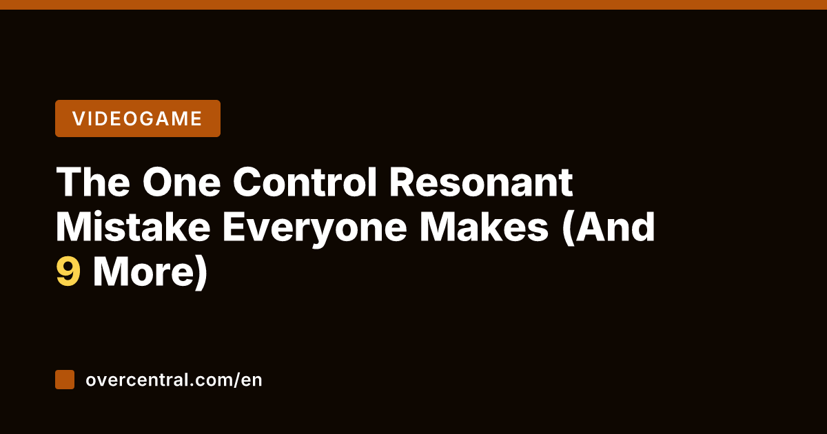 The One Control Resonant Mistake Everyone Makes (And 9 More)