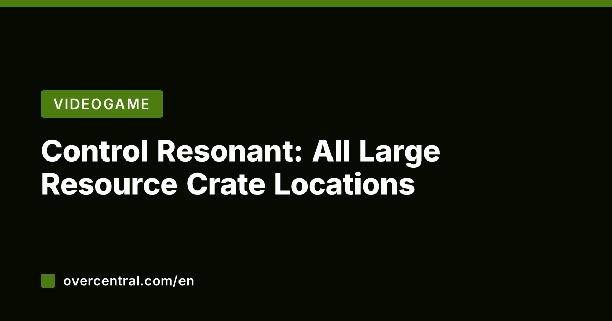 Control Resonant: All Large Resource Crate Locations