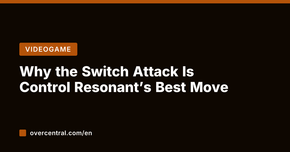 Why the Switch Attack Is Control Resonant's Best Move