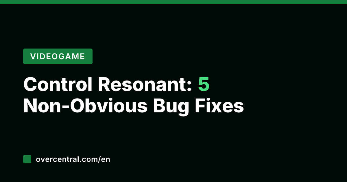 Control Resonant: 5 Non-Obvious Bug Fixes