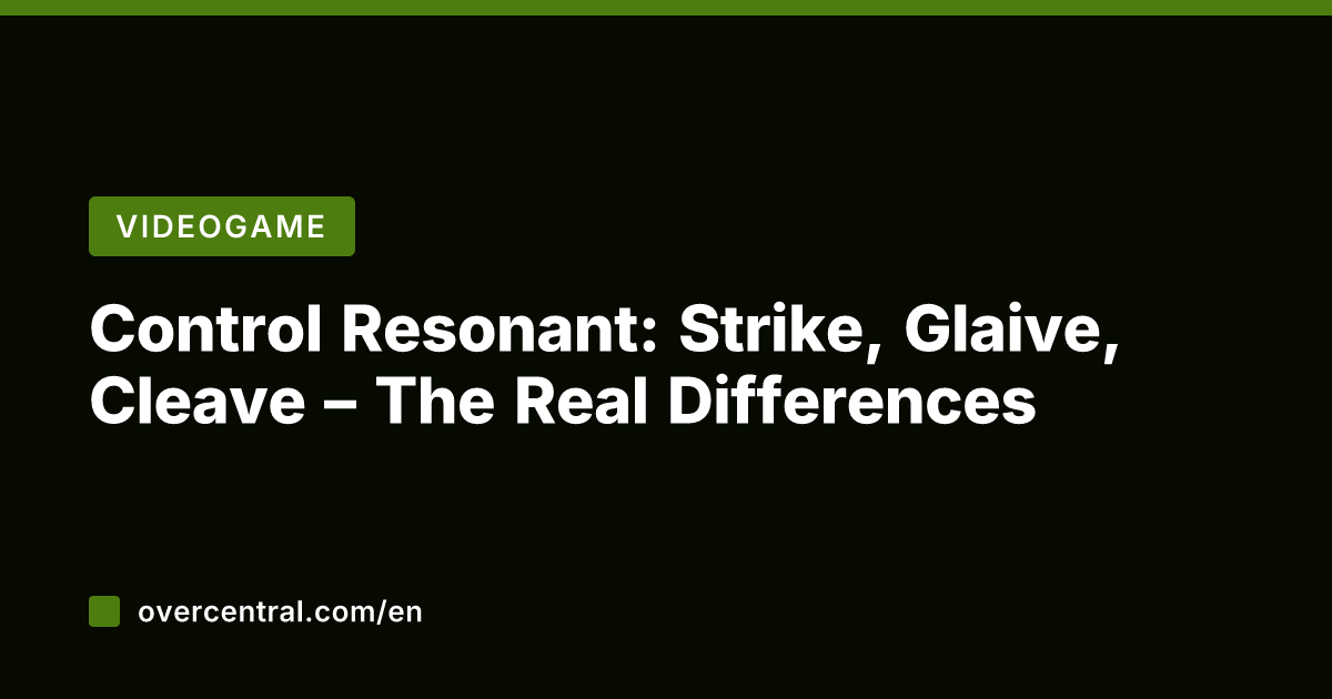 Control Resonant: Strike, Glaive, Cleave – The Real Differences